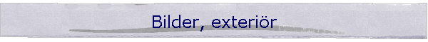 Bilder, exteri�r