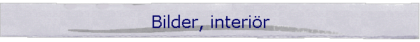 Bilder, interi�r